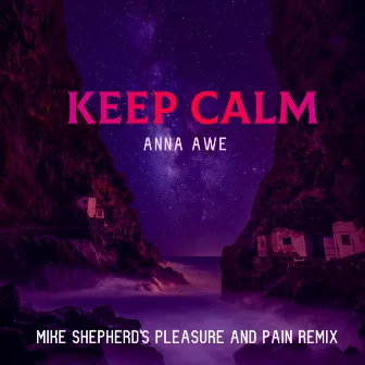 Keep Calm (Mike Shepherd Remix Pleasure and Pain Version) by Mike Shepherd