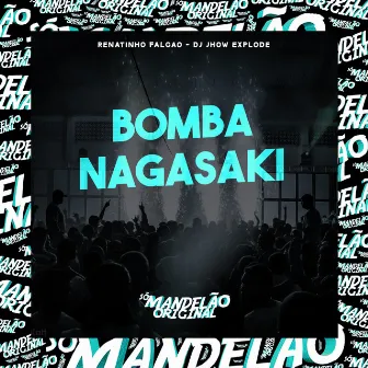 Bomba Nagasaki by DJ Jhow Explode