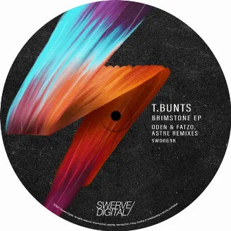 T.Bunts - Brimstone EP (Oden & Fatzo, ASTRE Remixes) by T.Bunts