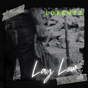 Lay Low by Lorentz