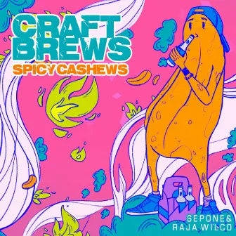 Craft Brews (Spicy Cashews) by Raja Wilco