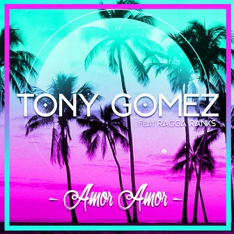 Amor Amor by Tony Gomez