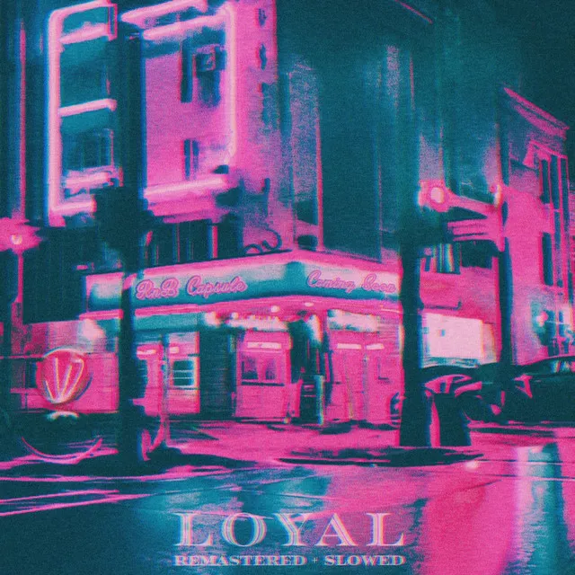 Loyal - Slowed