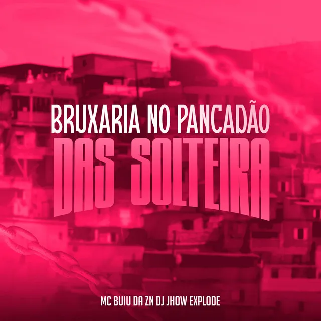 Bruxaria no Pancadão das Solteiras