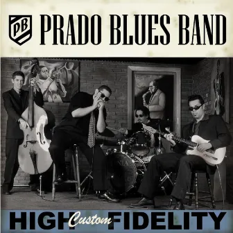 High Custom Fidelity by Prado Blues Band