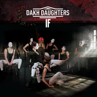 If by Dakh Daughters