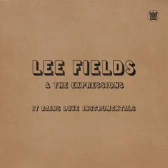 It Rains Love (Instrumentals) by Lee Fields & The Expressions