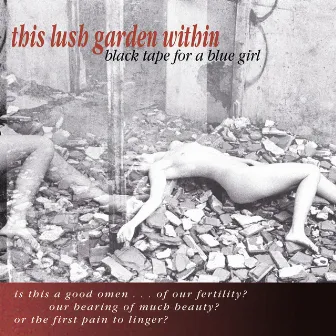 This Lush Garden Within (Deluxe Edition) by Black Tape For A Blue Girl