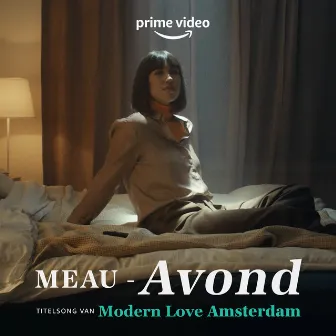 Avond (from the Amazon Original Series MODERN LOVE) by MEAU