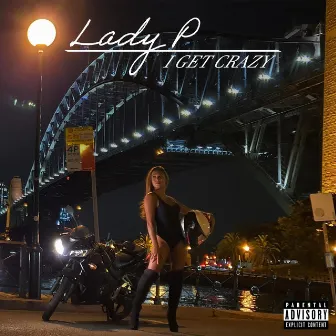 I Get Crazy by Lady P