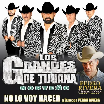 No Lo Voy Hacer by Los Grandes De Tijuana