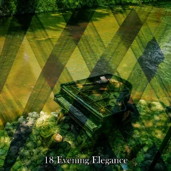 18 Evening Elegance by Piano Instrumental