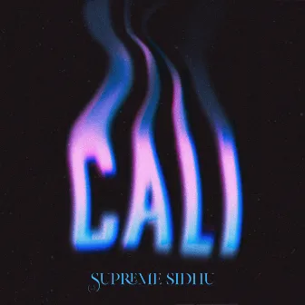 Cali by Supreme Sidhu