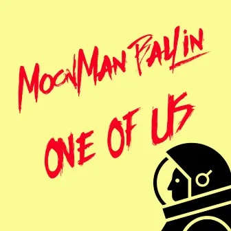 One Of Us by Moonman Ballin