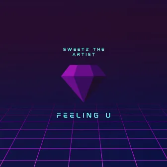 Feeling U by Sweetz the Artist