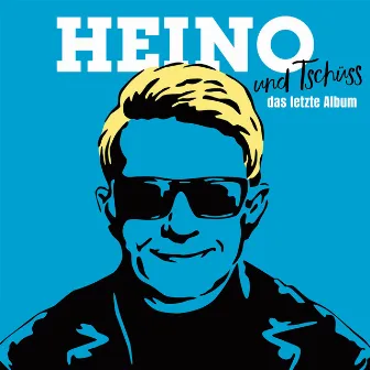 ...und Tschüss (Das letzte Album) by Heino