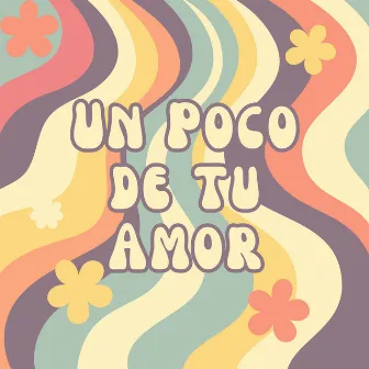 Un Poco De Tu Amor by Anahi Orrego