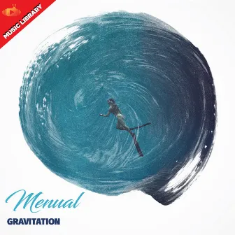 Gravitation by Menual