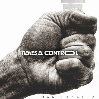 Tienes el Control by Joan Sanchez