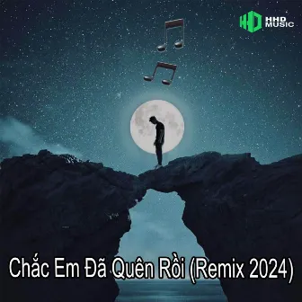 Chắc Em Đã Quên Rồi (Thazh x Đông Remix) - Anh Giờ Đây Mãi Xa Rời Khi Tình Em Trao Ai Rồi by Quang Chợ Lầm