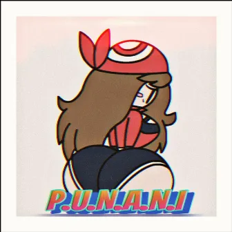 P.U.N.A.N.i by Anttra