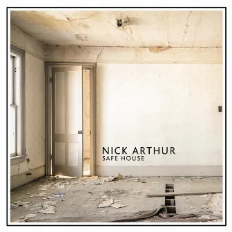 Safe House by Nick Arthur