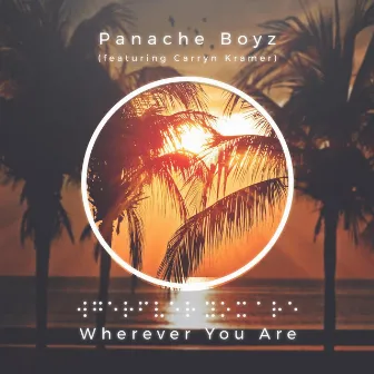 Wherever You Are by Panache Boyz