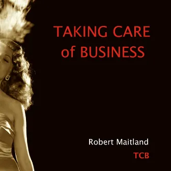 Taking Care of Business by Robert Maitland