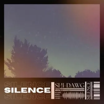 SILENCE by SHI-DAWG