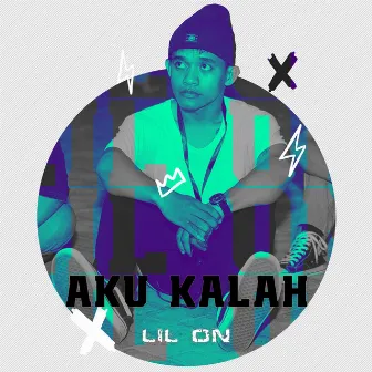 Aku Kalah by LIL ON