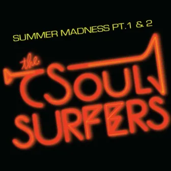 Summer Madness Pt. 1 / Summer Madness Pt. 2 by The Soul Surfers