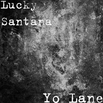 Yo Lane by Lucky Santana