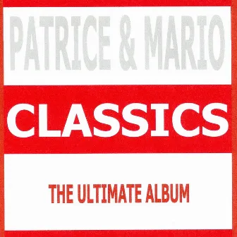 Classics - Patrice et Mario by Patrice & Mario