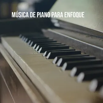 Música de piano para enfoque by Relaxation Study Music