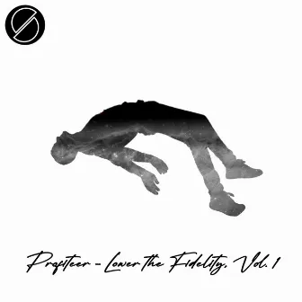 Lower the Fidelity, Vol. 1 by Profiteer