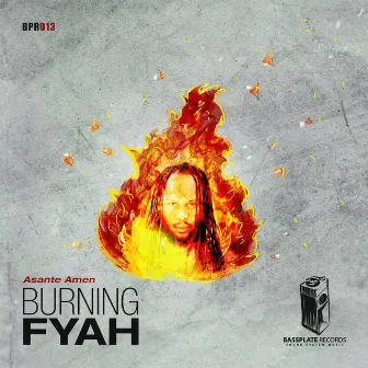 Burning Fyah by Asante Amen