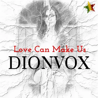 Love Can Make Us by Dionvox