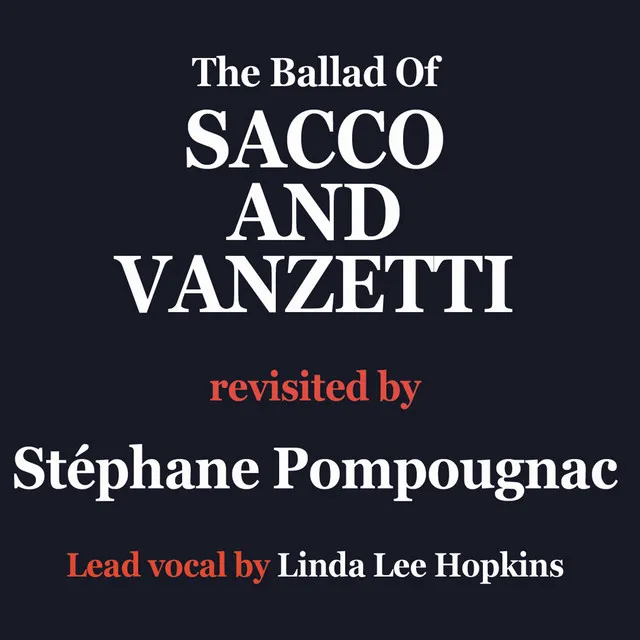 Here is to you - the ballad of Sacco and Vanzentti