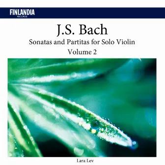 Bach : Sonatas And Partitas For Solo Violin Volume 2 by Lara Lev