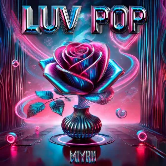 LUV POP by Miyah