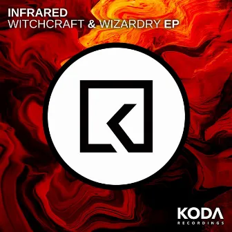 Witchcraft & Wizardry E.P by Infrared (DJ)