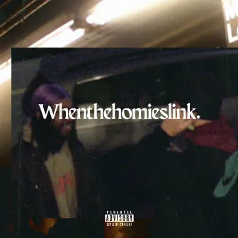 Whenthehomieslink. by Bailey Straughn