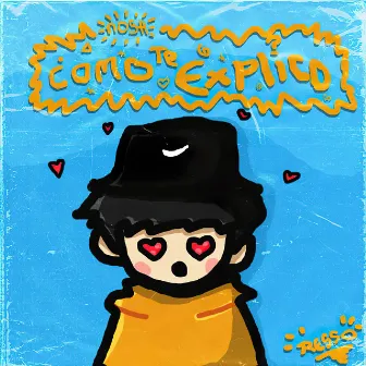 Cómo Te Explico <3 by Nosh