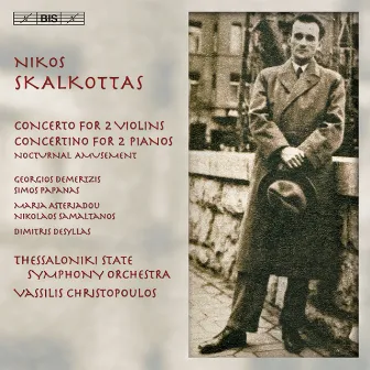 Skalkottas, N.: Concerto for 2 Violins / Concertino for 2 Pianos / Morceau Characteristique by Thessaloniki State Symphony Orchestra