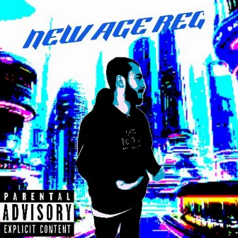 New Age Reg by Reg Tha Renegade