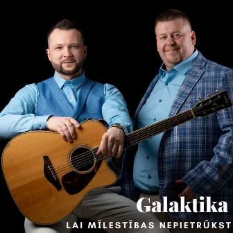 Lai mīlestības nepietrūkst by Galaktika