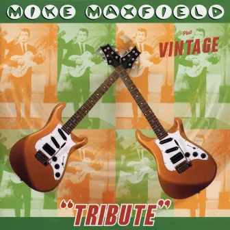 Tribute + Vintage by Mike Maxfield