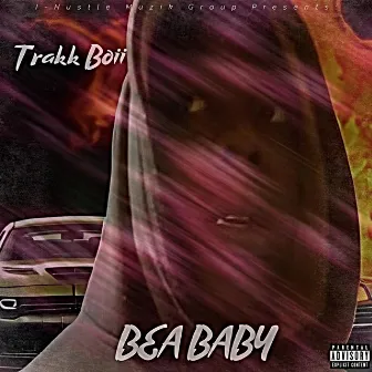 Bea Baby by Trakk Boii