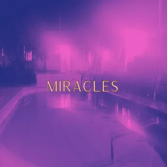 Miracles by DaLtonNYC