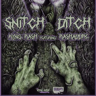 Snitch Ditch by Kyng Rash